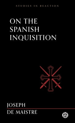 On the Spanish Inquisition - Imperium Press (Studies in Reaction) Paperback Imperium Press