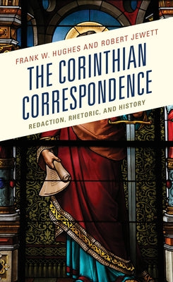 The Corinthian Correspondence: Redaction, Rhetoric, and History Paperback Fortress Academic