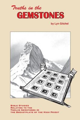 Truths in the Gemstones: Bible Studies relating to the Gemstones in the Breastplate of the High Priest Paperback Createspace Independent Publishing Platform