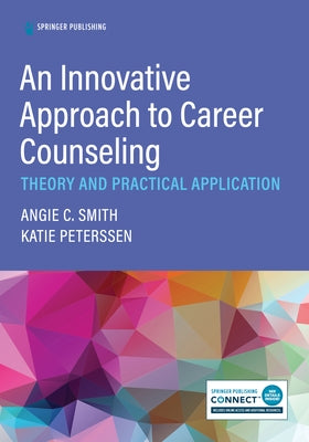 An Innovative Approach to Career Counseling: Theory and Practical Application Paperback Springer Publishing Company