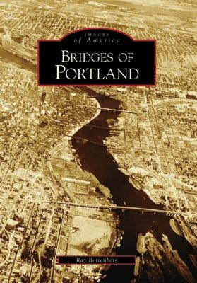 Bridges of Portland Paperback Arcadia Publishing (SC)