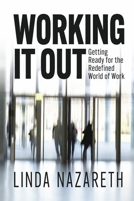 Working It Out: Getting Ready for the Redefined World of Work Paperback Bookbaby