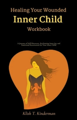 Healing Your Wounded Inner Child Workbook Paperback Felix Agbodji