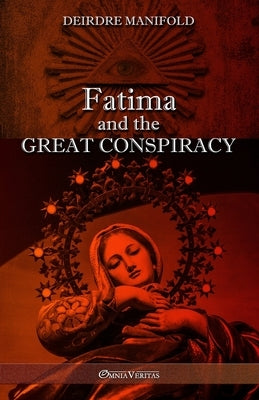 Fatima and the Great Conspiracy: Ultimate edition Paperback Omnia Veritas Ltd