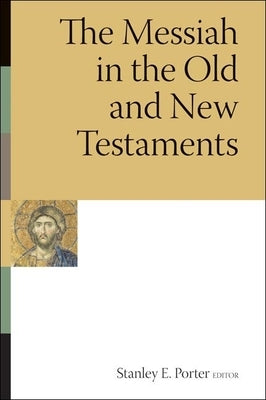 Messiah in the Old and New Testaments Paperback William B. Eerdmans Publishing Company