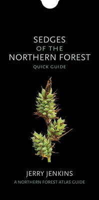 Sedges of the Northern Forest: Quick Guide Other Comstock Publishing