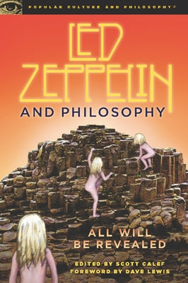 Led Zeppelin and Philosophy: All Will Be Revealed Paperback Open Court