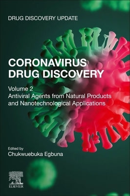 Coronavirus Drug Discovery: Volume 2: Antiviral Agents from Natural Products and Nanotechnological Applications Paperback Elsevier