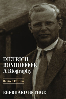 Dietrich Bonhoeffer: A Biography Paperback Fortress Press