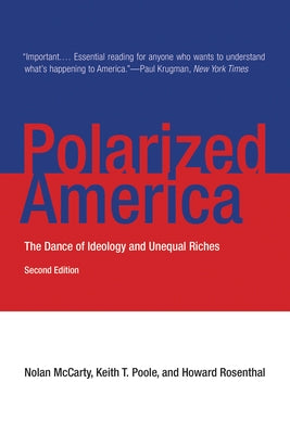 Polarized America, Second Edition: The Dance of Ideology and Unequal Riches Paperback MIT Press