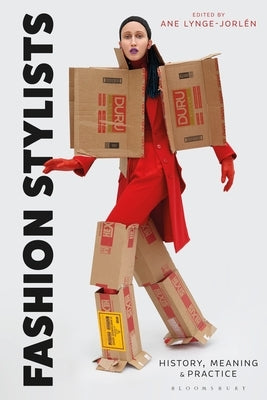 Fashion Stylists: History, Meaning and Practice Paperback Bloomsbury Publishing PLC