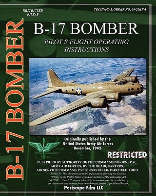 B-17 Pilot's Flight Operating Instructions Paperback Periscope Film LLC