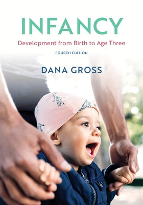 Infancy: Development from Birth to Age Three Paperback Rowman & Littlefield Publishers