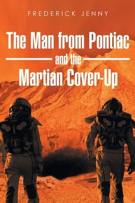 The Man from Pontiac and the Martian Cover-Up Paperback Page Publishing, Inc.
