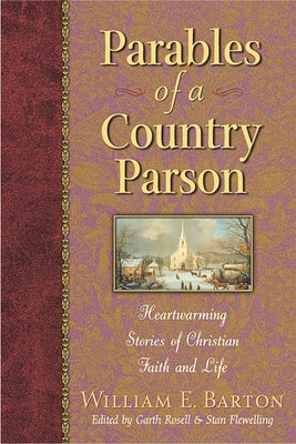 Parables of a Country Parson: Heartwarming Stories of Christian Faith and Life Paperback Hendrickson Publishers