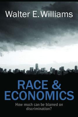 Race & Economics: How Much Can Be Blamed on Discrimination? Paperback Hoover Institution Press