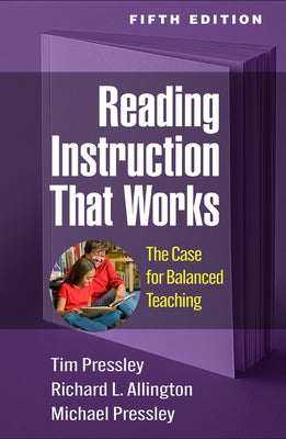 Reading Instruction That Works: The Case for Balanced Teaching Paperback Guilford Publications