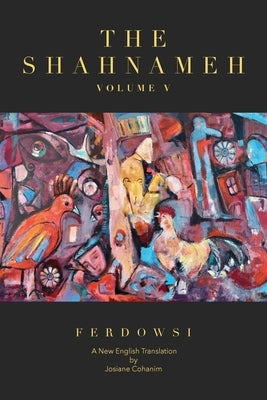 The Shahnameh Volume V: A New English Translation Paperback Girouette Books