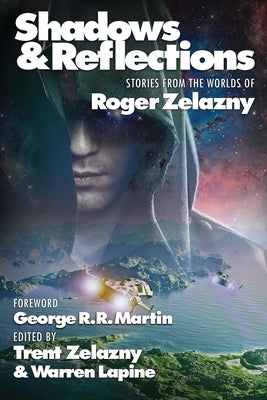 Shadows & Reflections: A Roger Zelazny Tribute Anthology Paperback Positronic Publishing