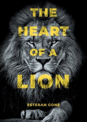 The Heart of a Lion Page Publishing, Inc.