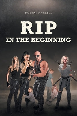 Rip: In the Beginning Paperback Page Publishing