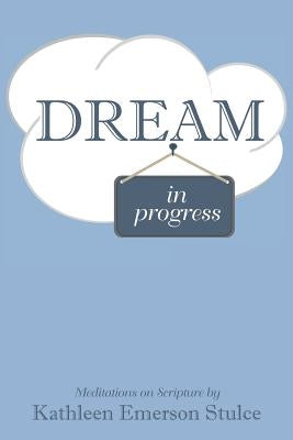 Dream in Progress Paperback Nurturing Faith Inc.