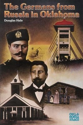 The Germans from Russia in Oklahoma University of Oklahoma Press