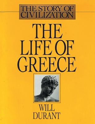 The Life of Greece: The Story of Civilization, Volume II WWW.Snowballpublishing.com
