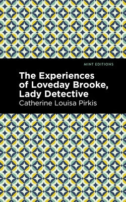 The Experience of Loveday Brooke, Lady Detective Paperback Mint Editions