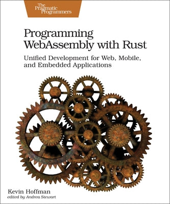 Programming Webassembly with Rust: Unified Development for Web, Mobile, and Embedded Applications Paperback Pragmatic Bookshelf