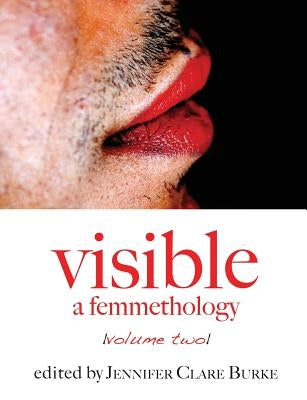 Visible: A Femmethology, Volume Two Paperback Homofactus Press, L.L.C.