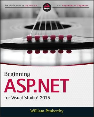 Beginning ASP.NET for Visual Studio 2015 Paperback Wrox Press