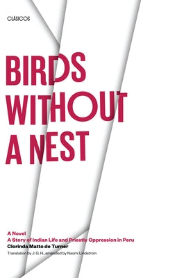 Birds without a Nest: A Novel: A Story of Indian Life and Priestly Oppression in Peru Paperback University of Texas Press