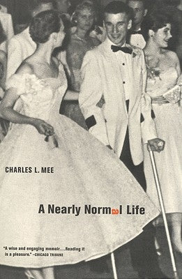 A Nearly Normal Life: A Memoir by Mee, Charles L.