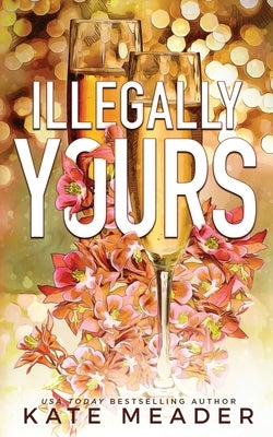 Illegally Yours Paperback Kate Meader LLC