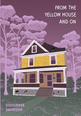From the Yellow House and On Paperback Tending Verses, LLC