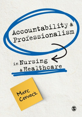 Accountability and Professionalism in Nursing and Healthcare Paperback Sage Publications Ltd