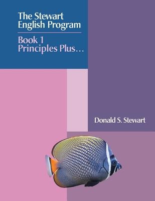The Stewart English Program: Book 1 Principles Plus . . . Paperback Booklocker.com