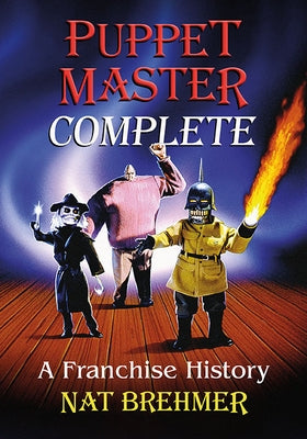 Puppet Master Complete: A Franchise History Paperback McFarland and Company, Inc.