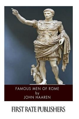 Famous Men of Rome Paperback Createspace Independent Publishing Platform