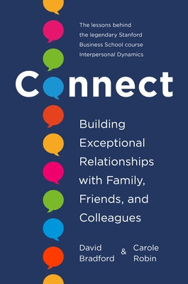 Connect: Building Exceptional Relationships with Family, Friends, and Colleagues by Bradford, David