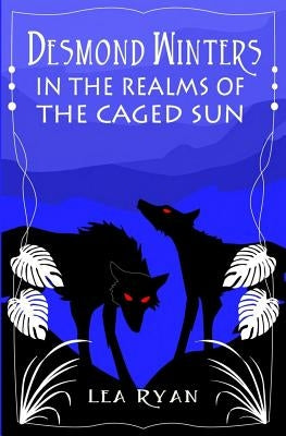 Desmond Winters in the Realms of the Caged Sun: A Fantasy Book for Kids Ages 9-12 Paperback Nightlark Publishing
