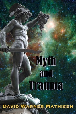 Myth and Trauma: Higher Self, Ancient Wisdom, and their Enemies Paperback Beowulf Books