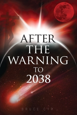 After the Warning to 2038 Paperback Bruce A. Cyr