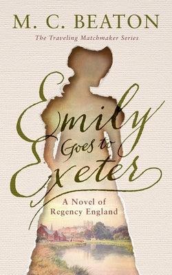 Emily Goes to Exeter: A Novel of Regency England Paperback Blackstone Publishing