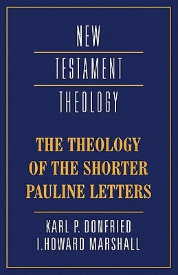 Paperback book titled "The Theology of the Shorter Pauline Letters" by Cambridge University Press, with a cover featuring scholarly design.