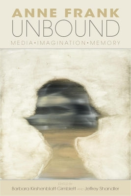 Anne Frank Unbound: Media, Imagination, Memory Paperback Indiana University Press