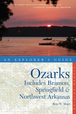 Explorer's Guide the Ozarks: Includes Branson, Springfield & Northwest Arkansas Paperback Countryman Press