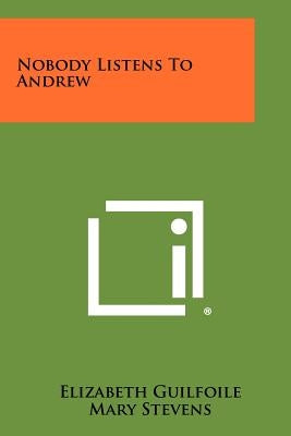Nobody Listens to Andrew Paperback Literary Licensing, LLC