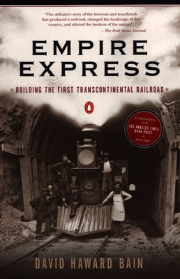 Empire Express: Building the First Transcontinental Railroad Paperback Penguin Books